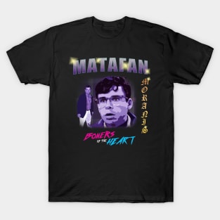 Boners of The Heart - MATAFAN T-Shirt